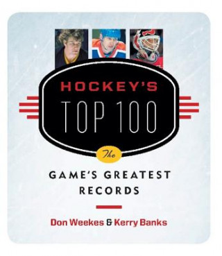 Kniha Hockey's Top 100 Don Weekes