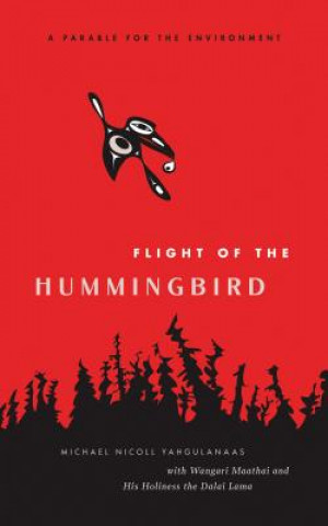 Kniha Flight of the Hummingbird Michael Nicoll Yahgulanaas