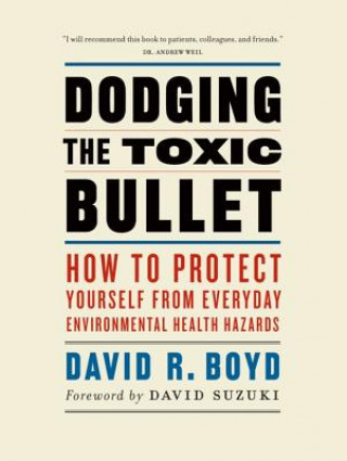 Könyv Dodging the Toxic Bullet David R. Boyd
