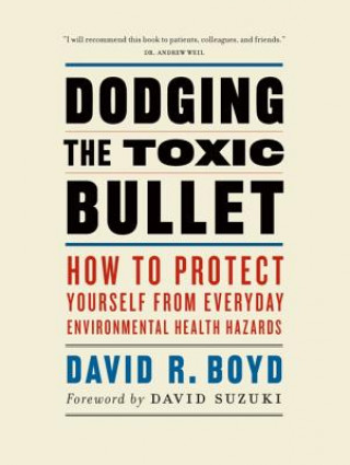 Kniha Dodging the Toxic Bullet David R. Boyd