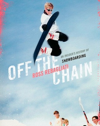 Kniha Off the Chain Ross Rebagliati