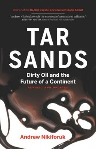 Kniha Tar Sands Andrew Nikiforuk