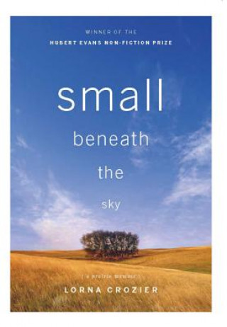 Carte Small Beneath the Sky Lorna Crozier