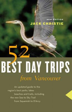 Könyv 52 Best Day Trips from Vancouver Jack Christie