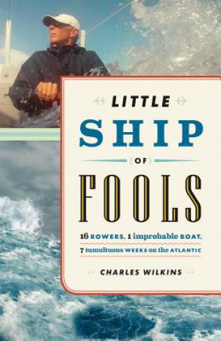 Könyv Little Ship of Fools Charles Wilkins