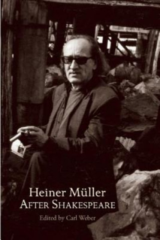 Kniha Heiner Muller After Shakespeare William Shakespeare