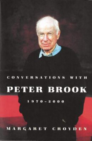 Könyv Conversations with Peter Brook Margaret Croyden