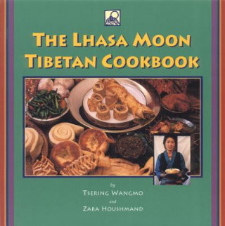 Kniha Lhasa Moon Tibetan Cookbook Tsering Wangmo