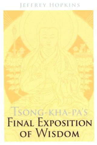 Kniha Tsong-Kha-Pa's Final Exposition of Wisdom Jeffrey Hopkins