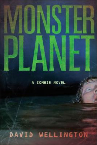 Kniha Monster Planet David Wellington