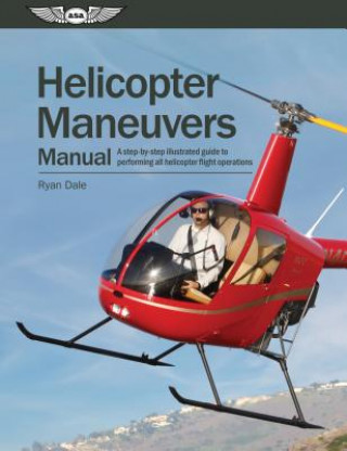 Книга Helicopter Maneuvers Manual Ryan Dale
