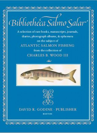 Книга Bibliotheca Salmo Salar Charles B Wood