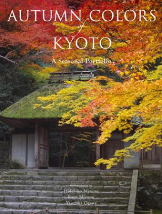 Книга Autumn Colors Of Kyoto: A Seasonal Portfolio Hidehiko Mizuno