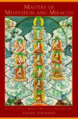 Könyv Masters of Meditation and Miracles Tulku Thondup