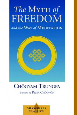Carte Myth of Freedom and the Way of Meditation Trungpa Tulku Chogyam Trungpa