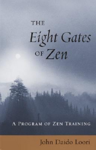 Könyv Eight Gates of Zen John Daido Loori