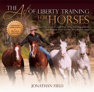 Knjiga Art of Liberty Training for Horses Jonathan Field