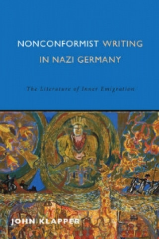 Könyv Nonconformist Writing in Nazi Germany John Klapper