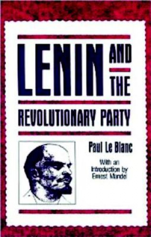 Libro Lenin and the Revolutionary Party Paul Le Blanc