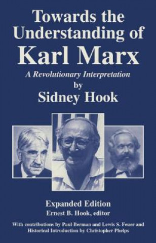 Carte Towards the  Understanding of Karl Marx Sidney Hook