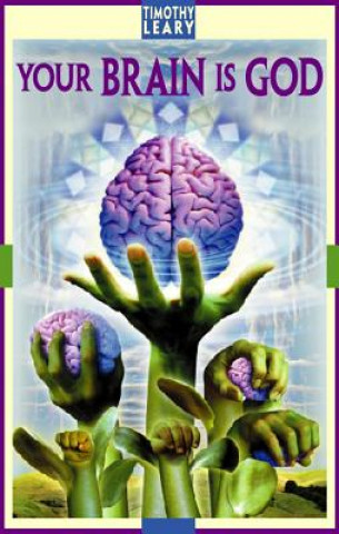 Könyv Your Brain Is God Timothy Leary