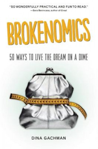 Kniha Brokenomics Dina Gachman