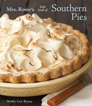 Buch Mrs. Rowe's Little Book of Southern Pies Mollie Cox Bryan