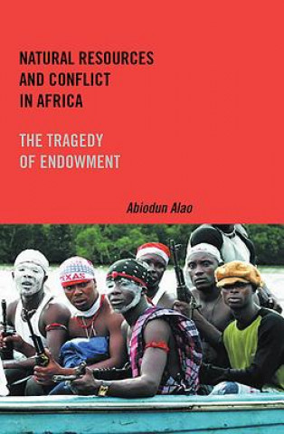 Könyv Natural Resources and Conflict in Africa Abiodun Alao