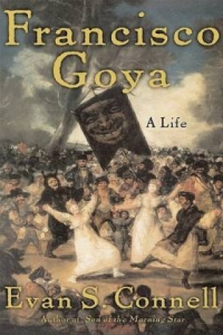 Könyv Francisco Goya Evan S. Connell