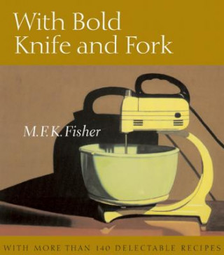 Knjiga With Bold Knife and Fork M F K Fisher