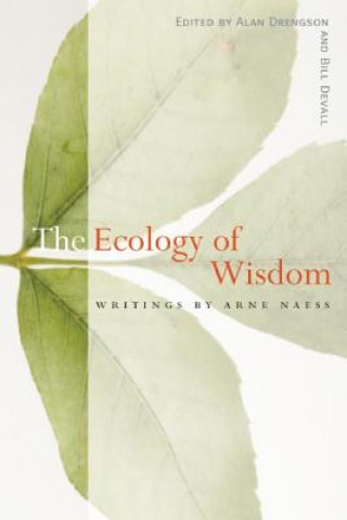 Kniha Ecology of Wisdom Arne Naess