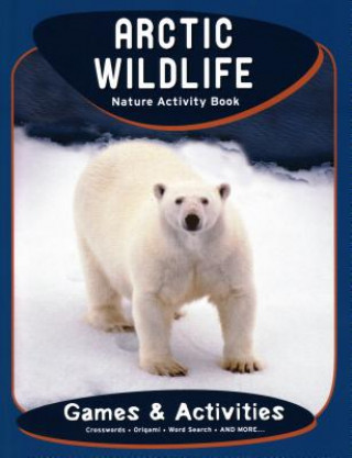 Knjiga Arctic Wildlife Nature Activity Book James Kavanagh