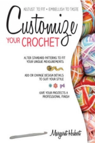 Książka Customize Your Crochet Margaret Hubert