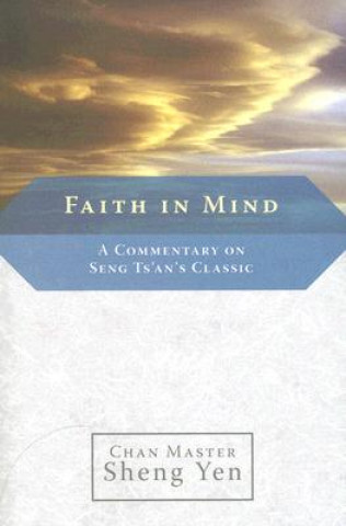 Kniha Faith in Mind Chan Master Sheng Yen