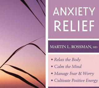 Audio Anxiety Relief Martin L. Rossman