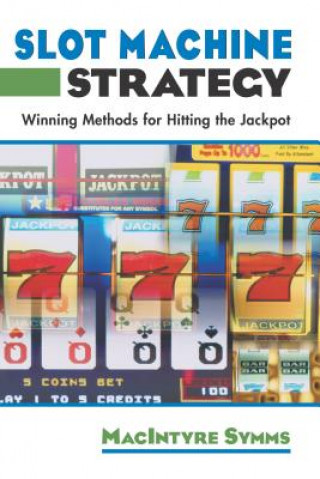 Kniha Slot Machine Strategy MacIntyre Symms