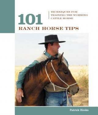 Kniha 101 Ranch Horse Tips Patrick Hooks