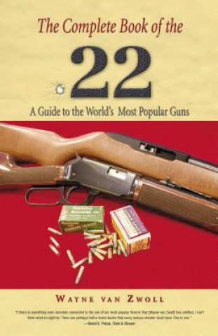 Kniha Complete Book of the .22 Wayne Van Zwoll