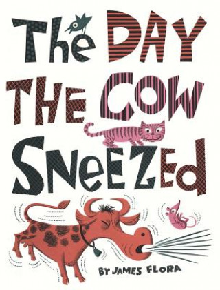Kniha Day the Cow Sneezed James Flora