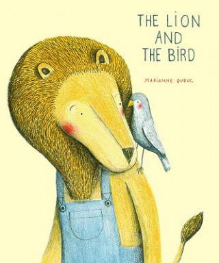 Kniha Lion and the Bird Marianne Dubuc