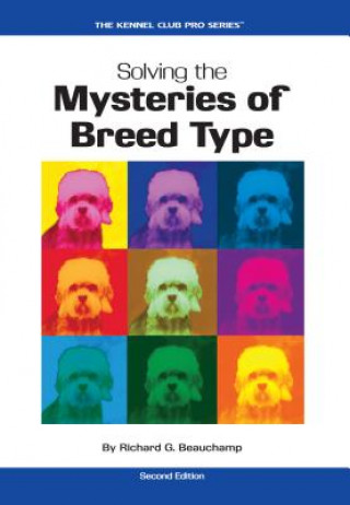 Книга Solving the Mysteries of Breed Type Richard G Beauchamp