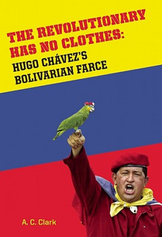 Книга Revolutionary Has No Clothes A. C. Clark