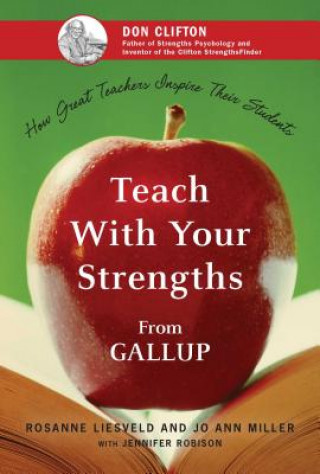 Kniha Teach With Your Strengths Rosanne Liesveld