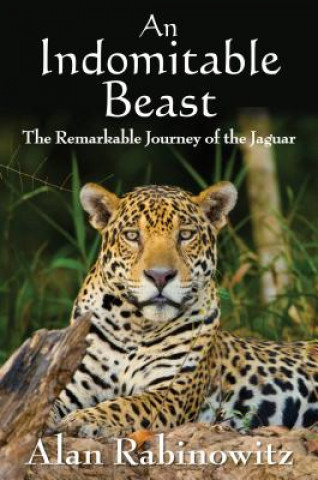 Könyv Indomitable Beast Alan Rabinowitz