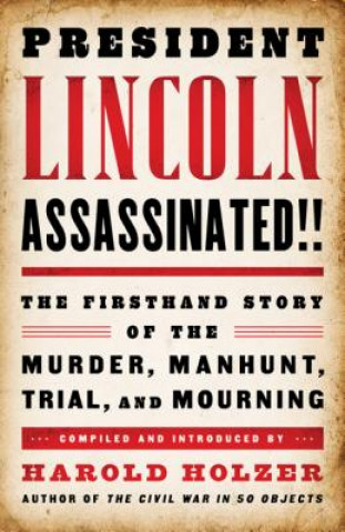 Carte President Lincoln Assassinated!! Harold Holzer