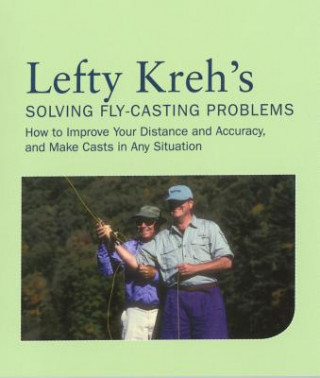 Книга Lefty Kreh's Solving Fly-Casting Problems Lefty Kreh