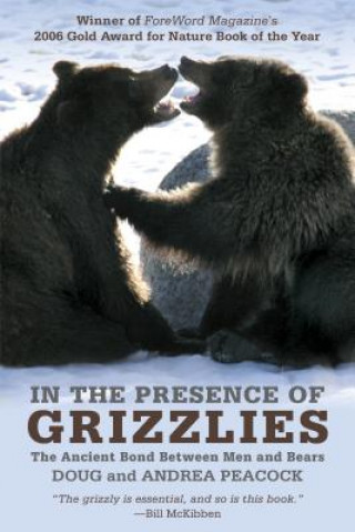 Книга In the Presence of Grizzlies Doug Peacock