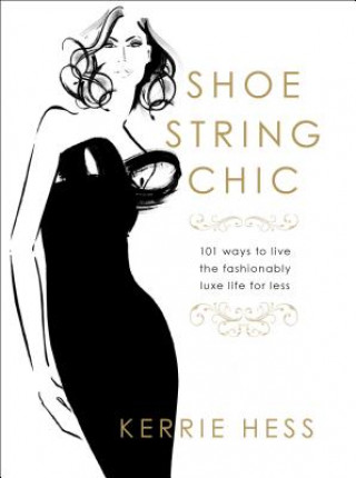 Kniha Shoestring Chic Kerrie Hess