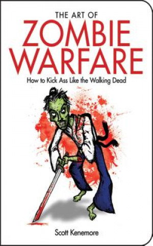 Kniha Art of Zombie Warfare Scott Kenemore