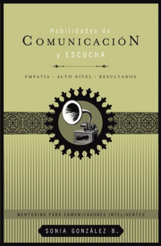 Kniha Habilidades de comunicacion y escucha Sonia Gonzalez A